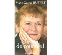 Un peu de courage ! : Entretiens avec Kathleen Evin, Pierre Laurent, Bernard Coches, Michel Cool