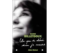Un peu de désir sinon je meurs - Marie Billetdoux - Albin Michel - broché - Roman
