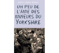 Un peu de l'âme des mineurs du Yorkshire - John Dennis - L'insomniaque - broché - Etude