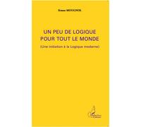 Simon Mougnol – Un peu de logique pour tout le monde – Une initiation à la Logique moderne – Broché