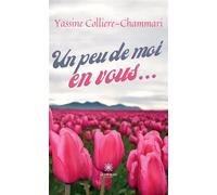 Un peu de moi en vous... - Yassine Collière-Chammari - Le Lys Bleu - broché - Poésie