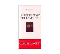 Un peu de mort sur le visage - la traversée d'une femme - Gabriel Ringlet - Desclée De Brouwer - Livre