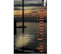 Un peu de nos vies Poèmes et textes courts - François de Cornière - Points - Poche - Poésie