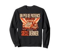 Un Peu De Patience avec Moi Je suis du Siècle Dernier Humour Sweatshirt