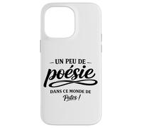 Un Peu de poésie dans ce Monde Brutal - Humour punchline Coque pour iPhone 14 Pro Max