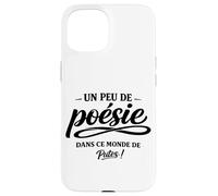 Un Peu de poésie dans ce Monde Brutal - Humour punchline Coque pour iPhone 15