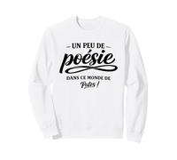 Un Peu de poésie dans ce Monde Brutal - Humour punchline Sweatshirt