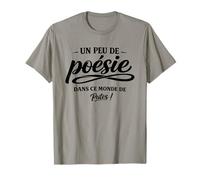 Un Peu de poésie dans ce Monde Brutal - Humour punchline T-Shirt