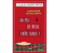 Un peu de recul chère Isabel ! Alexander McCall Smith (Auteur)