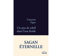 Françoise Sagan – Un peu de soleil dans l'eau froide – Stock – Roman – Broché
