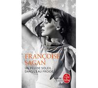 Un peu de soleil dans l'eau froide - Françoise Sagan - Lgf - Poche - Roman
