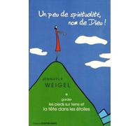 Un peu de spiritualité, nom de Dieu !