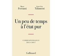 Jean-Guy Talamoni et Marie Ferranti – Un peu de temps à l'état pur – Correspondance 2013-2017