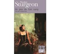Un peu de ton sang/Je répare tout Theodore Sturgeon (Auteur), Véronique Dumont (Traduction), Odette Ferry (Traduction)