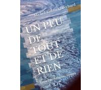 UN PEU DE TOUT ET DE RIEN: Recueil de réflexions intimes