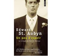 Un peu d'espoir La Trilogie Patrick Melrose - Edward Saint Aubyn - Points - Poche - Roman