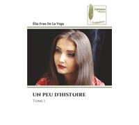 UN PEU D'HISTOIRE: Tome 1