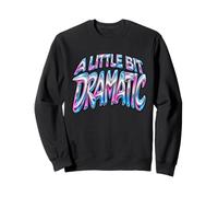 Un Peu Dramatique, Drame drôle, Sarcastique Dramatique Sweatshirt