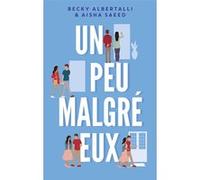 Un peu malgré eux Becky Albertalli (Auteur), Aisha Saeed (Auteur), Mathilde Tamae-Bouhon (Traduction)