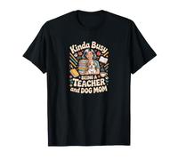 Un Peu occupée à être enseignante et à Vivre Une Vie de mère de Chien T-Shirt