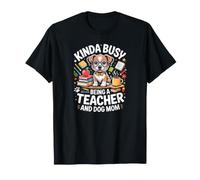 Un Peu occupée à être enseignante et à Vivre Une Vie de mère de Chien T-Shirt