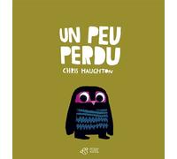 Un peu perdu - Chris Haughton - Thierry Magnier Eds - cartonné - Album éveil dès la naissance