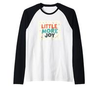Un Peu Plus de Joie pour Une Vie Plus Lumineuse Manche Raglan