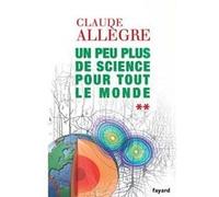 Un peu plus de science pour tout le monde : Tome 2