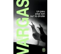 Une Enquête Du Commissaire Adamsberg - Un Peu Plus Loin Sur La Droite