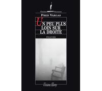 Un peu plus loin sur la droite - Fred Vargas - Viviane hamy - broché - Roman