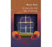 Un peu plus tard que d'habitude - Michel Ponte - Jets D'encre - broché - Poésie