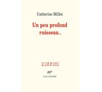 Catherine Millot – Un peu profond ruisseau… – Gallimard