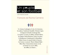 Un peuple et son football Une histoire sociale - François Da Rocha Carneiro - Du Detour - broché - Essai