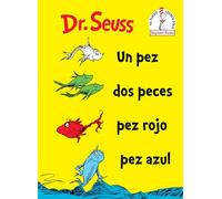 Un Pez Dos Peces Pez Rojo Pez Azul (One Fish Two Fish Red Fish Blue Fish Spanish Edition)