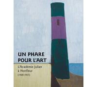 Un Phare Pour L'art - L'académie Julian À Honfleur (1949 - 1957)