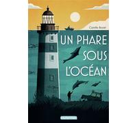Camille Brunel – Un Phare sous l'océan – Roman adolescent – Broché