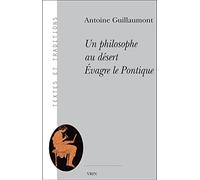 Un philosophe au désert : Evagre le Pontique