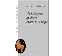 Un philosophe au désert Évagre le Pontique - Antoine Guillaumont - Vrin - broché - Essai