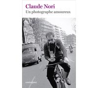 Un Photographe Amoureux - Claude Nori - Contrejour - broché - Récit