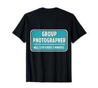 Un Photographe de Groupe s'arrêtera Toutes Les 5 Minutes pour randonner T-Shirt