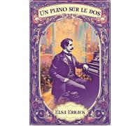 Un piano sur le dos - Elsa Errack - Librinova - broché - Biographie