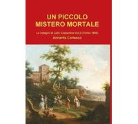 UN PICCOLO MISTERO MORTALE - Le indagini di Lady Costantine Vol.2 (Torino 1806)