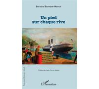 Un pied sur chaque rive - Bernard Bonnave-Marrat - L'harmattan - broché - Récit