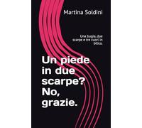 Un piede in due scarpe? No, grazie.: Una bugia, due scarpe e tre cuori in bilico.