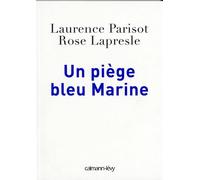 Un piège bleu Marine - Laurence Parisot - Calmann-Levy - broché - Essai