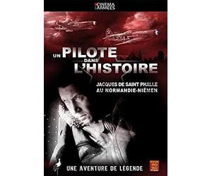 Un pilote dans l'histoire : Jacques de Saint Phalle au Normandie-Niemen / A Pilot in History: Jacques de Saint Phalle at the Normandie-Niemen ( Un pilote dans l'histoire : Jacques de Saint Phalle