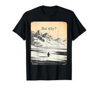 Un Pingouin Tendance drôle mais Pourquoi Un mème mais Pourquoi Un Pingouin T-Shirt