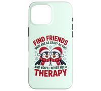 Un Pingouin Trouve des Amis Aussi Fous Que toi et tu ne Le feras jamais Coque pour iPhone 16 Pro Max
