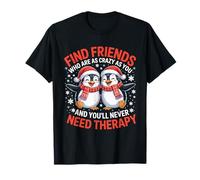 Un Pingouin Trouve des Amis Aussi Fous Que toi et tu ne Le feras jamais T-Shirt