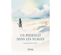 Un pissenlit dans les nuages - Clara Pointecouteau - Verone Eds - broché - Biographie
